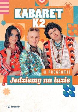 Czechowice-Dziedzice Wydarzenie Kabaret Kabaret K2 - Jedziemy na luzie