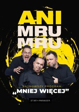 Czechowice-Dziedzice Wydarzenie Kabaret Kabaret Ani Mru Mru - Mniej więcej